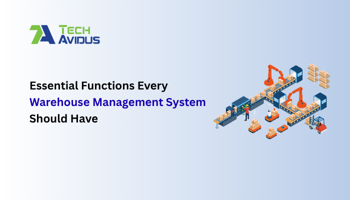 Essential Functions Every Warehouse Management System Should Have